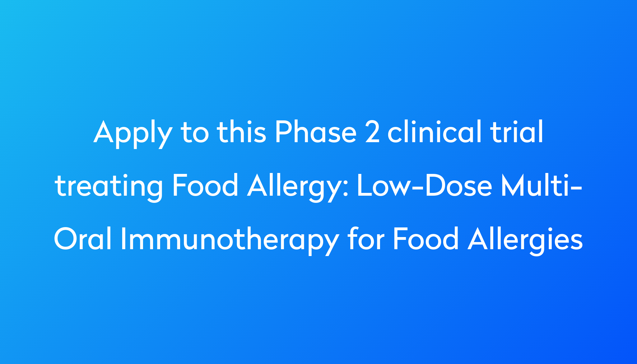 low-dose-multi-oral-immunotherapy-for-food-allergies-clinical-trial